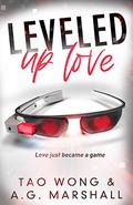Leveled Up Love: A Gamelit Romantic Comedy by A.G. Marshall