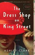 Dress Shop on King Street (Heirloom Secrets) (Heirloom Secrets #1) by Ashley Clark