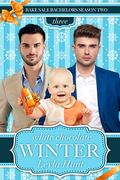 White Chocolate Winter (Bake Sale Bachelors Season Two #3) by Leyla Hunt