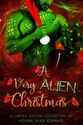 A Very Alien Christmas: A Limited Edition Collection of Holiday Alien Romance by J.A. Cummings
