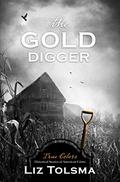 The Gold Digger (Volume 9) (True Colors) by Liz Tolsma