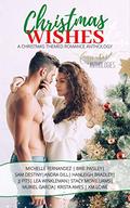 Christmas Wishes: A Christmas Romance Anthology by Creative Anthologies