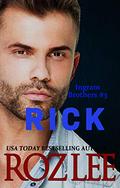 Rick: Ingram Brothers #3 by Roz Lee