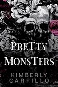 Pretty Monsters (Pretty Monsters Trilogy #1) by K.D. Carrillo