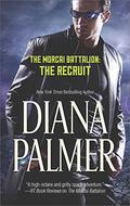 The Morcai Battalion: The Recruit by Susan Kyle, Diana Palmer
