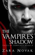 The Vampire's Shadow (Tales of Vampires #8) by Zara Novak