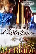 For All My Relations: A Time Travel Story (Book One) by Bess McBride