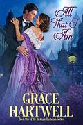 All That I Am: A Victorian Historical Romance (Hesitant Husbands #1) by Grace Hartwell