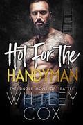 Hot for the Handyman by Whitley Cox