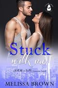 Stuck With Me: A With Me in Seattle Universe Novel by Melissa Brown