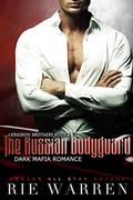 The Russian Bodyguard (Krasnov Brothers #3) by Rie Warren