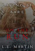 Laying it Bare on the Run (Laying it Bare #4) by L.E. Martin