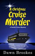 A Christmas Cruise Murder (A Rachel Prince Mystery #5) by Dawn Brookes