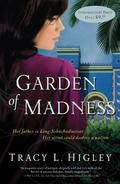 Garden of Madness by Tracy L. Higley