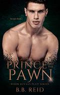 The Prince and the Pawn (When Rivals Play #4) by B.B. Reid