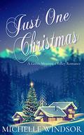 Just One Christmas: A Green Mountain Valley Romance by Michelle Windsor