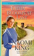 Emma Blooms at Last (Home at Cedar Creek) (Home at Cedar Creek #3) by Naomi King