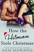 How the Hitman Stole Christmas by Sam Mariano