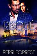 Risqué (Love in Sin City #1) by Perri Forrest