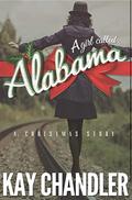 A Girl Called Alabama: A Christmas Story by Kay Chandler