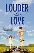 Louder Than Love (Love & Steel #1) by Jessica Topper