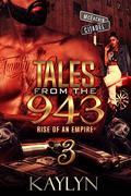 Tales From The 943: Rise Of An Empire 3 (Tales From The 943- Rise Of An Empire #1) by Kaylyn
