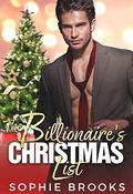 The Billionaire's Christmas List: A Sweet and Steamy Holiday Romance by Sophie Brooks