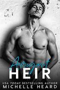 Arrogant Heir by Michelle Heard