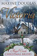 Victoria (Angel Creek Christmas Brides #19) by Maxine Douglas
