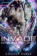 Invade: A SciFi Alien Romance (The Harvesters #1) by Lillian Sable