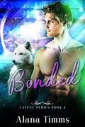 Bonded: Latent Series Book 2 (Latent #2) by Alana Timms