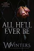 All He'll Ever Be by W. Winters