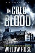 In Cold Blood: A Mystery Novel by Willow Rose