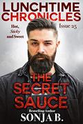Lunchtime Chronicles: The Secret Sauce by Sonja B., Lunchtime Chronicles