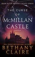 The Curse of McMillan Castle - A Novella (A Scottish Time Travel Romance): Book 12.5 (Morna's Legacy Series) by Bethany Claire