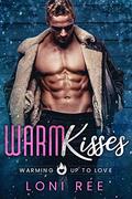 Warm Kisses by Loni Ree