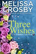 Three Wishes (A Mulberry Lane Novel #2) by Melissa Crosby