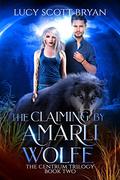 The Claiming By Amarli Wolfe by Lucy Scott Bryan