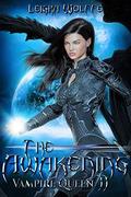 Vampire Queen (The Awakening #2) by Leigha Wolffe