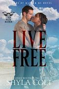 Live Free by Shyla Colt