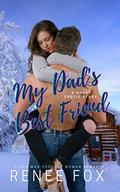 My Dad's Best Friend : Older Man Younger Woman Short Erotic Romance (DTF: Silver Fox Series) by Renee Fox