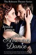 An Amorous Dance: A Suspenseful Second Chance Romance (The Rabourn Theater #2) by Jessica Lauryn