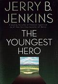The Youngest Hero by Jerry B. Jenkins