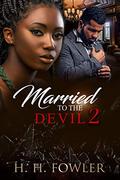 Married to the Devil 2 (Married to the Devil #2) by H.H. Fowler