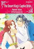 The Desert King's Captive Bride: Harlequin Comics by Nanami Akino