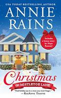 Christmas on Mistletoe Lane: Includes a bonus short story by Annie Rains