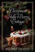 Christmas at Holly Berry Cottage by Jennifer Griffith