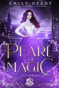 Pearl of Magic: A Little Mermaid Romance (Fairy Tale Royals #3) by Emily Deady