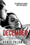 FOREVER DECEMBER: GODS OF CHAOS MC (GODS OF CHAOS MC - BOOK #15) by Honey Palomino