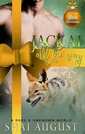 Jackal All The Way (A Very Alpha Christmas Season 2 #15) by Shai August